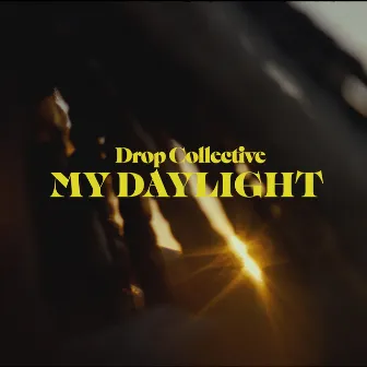 My Daylight by Drop Collective