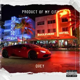 Product Of My City by Quey305