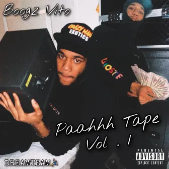 Paahhh Tape Vol. 1 by Boogz Vito