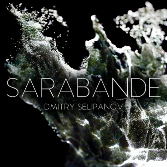 Sarabande by Dmitry Selipanov