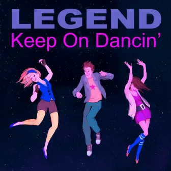 Keep on Dancin' - Single by Legend