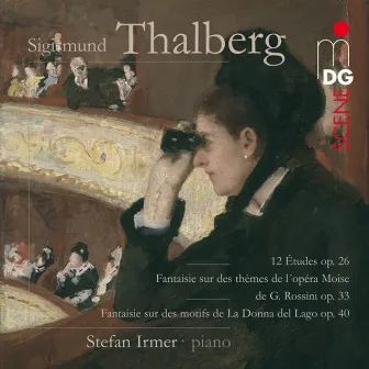 Thalberg: 12 Études, Op. 26 & Fantaisie, Op. 33 & 40 by Stefan Irmer