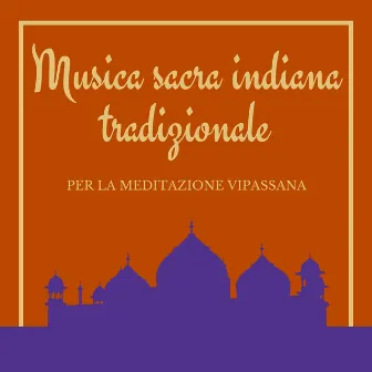 Musica sacra indiana tradizionale per la meditazione vipassana by Unknown Artist