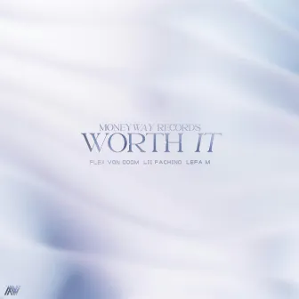 Worth It by MoneyWay Records