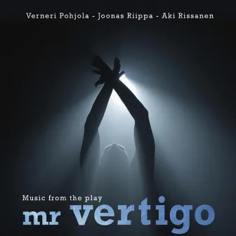 Mr. Vertigo (Music from the Play) by Aki Rissanen