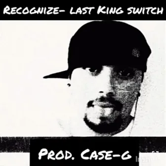 Recognize by Last King Switch