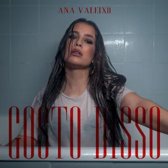 GOSTO DISSO by Ana Valeixo