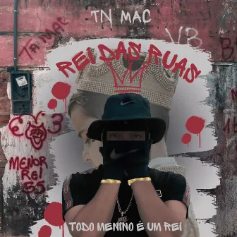 Rei das Ruas ( Todo Menino É um Rei) by TN Mac