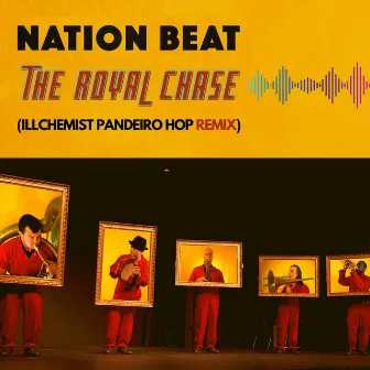 The Royal Chase (Illchemist Pandiero Hop Remix) by Nation Beat