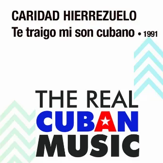 Te Traigo Mi Son Cubano (Remasterizado) by Caridad Hierrezuelo