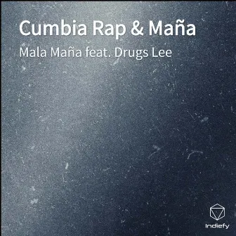 Cumbia Rap & Maña by Mala Maña