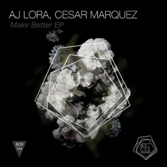 Make Better EP by Cesar Marquez