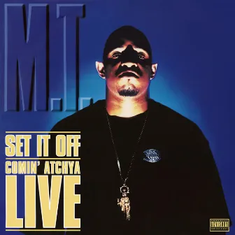 Set It Off / Comin Atchya Live by M.T.