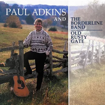 Old Rusty Gate by Paul Adkins & The Borderline Band