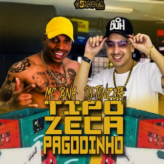 Tipo Zeca Pagodinho by DJ Tonzera