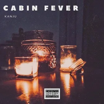 Cabin Fever by Kanju Mangxaba