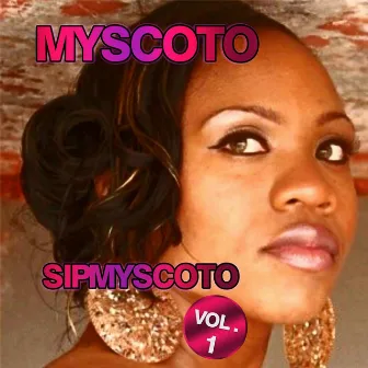 Sipmyscoto, Vol. 1 by Myscoto