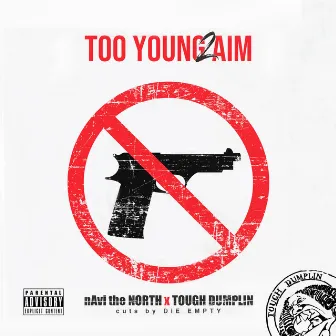 Too Young 2 Aim by TOUGH DUMPLIN