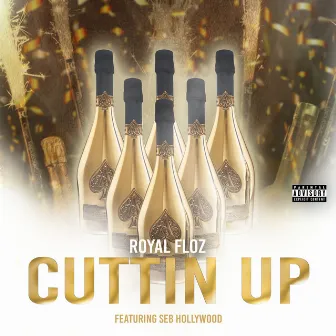 Cuttin Up (feat. Seb Hollywood) by Royal Floz