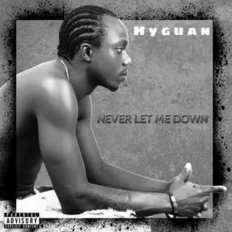 NEVER LET ME DOWN by hyguan