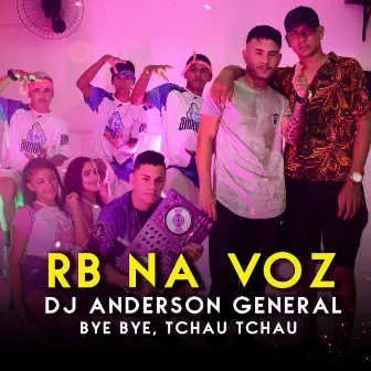 Bye Bye Tchau Tchau by RB Na Voz