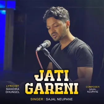 Jati Gareni by Sajal Neupane