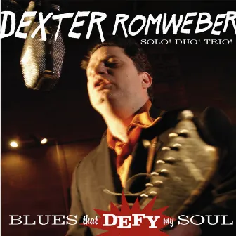 Blues That Defy My Soul by Dex Romweber