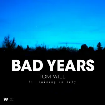 Bad Years by Tom Will