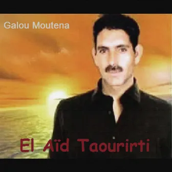 Galou moutena by El Aid Taourirti