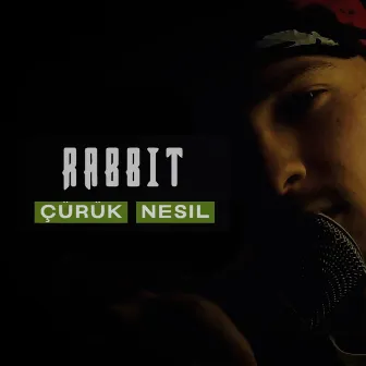 Çürük Nesil by Rabbit