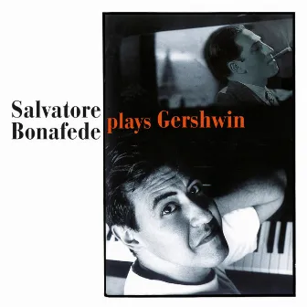 Plays Gershwin by Salvatore Bonafede