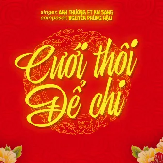 Cưới Thôi Để Chi by Anh Thương