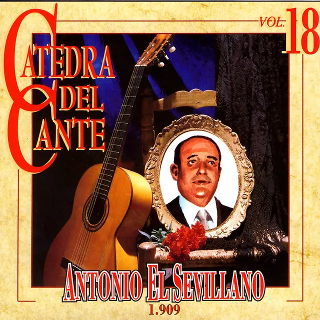 Catedra Del Cante Vol. 18: Antonio El Sevillano