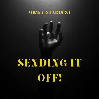 Sending It Off by Micky Stardust