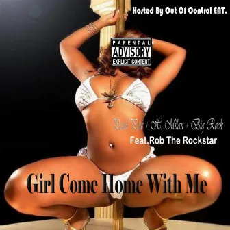 Girl Come Home With Me by Pistol Pete