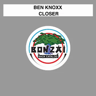 Closer by Ben Knoxx