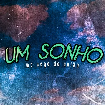 Um Sonho by MC Nego do União