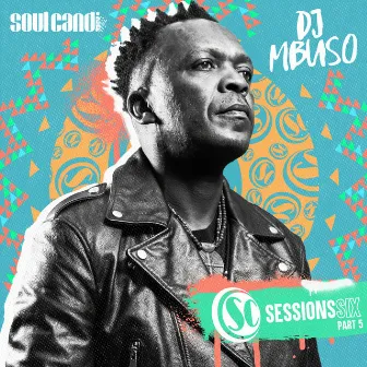 Soul Candi Sessions Six, Pt. 5 by DJ Mbuso