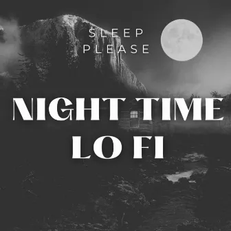 Night Time: Lo Fi by Sleep Please