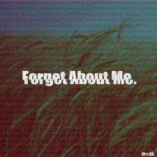 Forget About Me