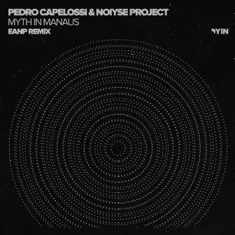 Myth in Manaus (EANP Remix) by Pedro Capelossi