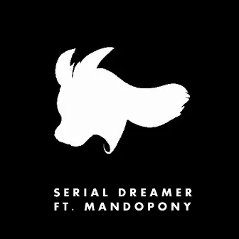 Serial Dreamer (feat. Mandopony) by Silva Hound