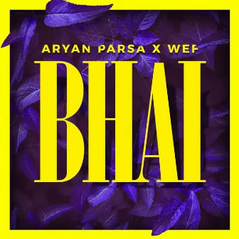 Bhai by Aryan Parsa