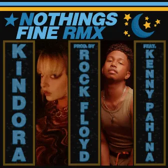 Nothing's Fine by Kindora