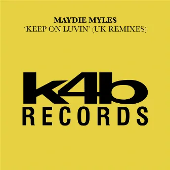 Keep On Luvin (UK Remixes) by Maydie Myles