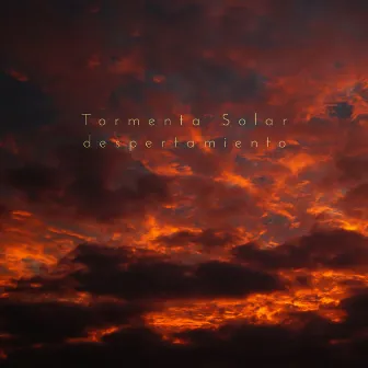 Despertamiento by Tormenta Solar