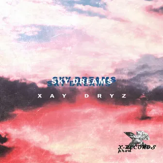 Sky Dreams by Xay Dryz