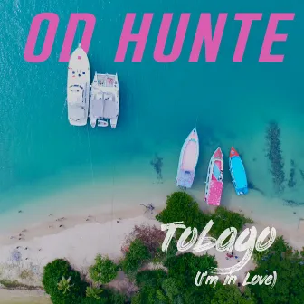 Tobago (I'm in Love) by OD Hunte