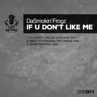 If U Don't Like Me by DaSmokin'Frogz