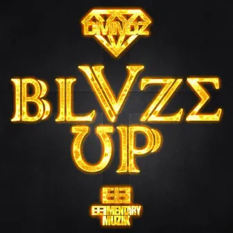 BLVZE UP by DMNDZ